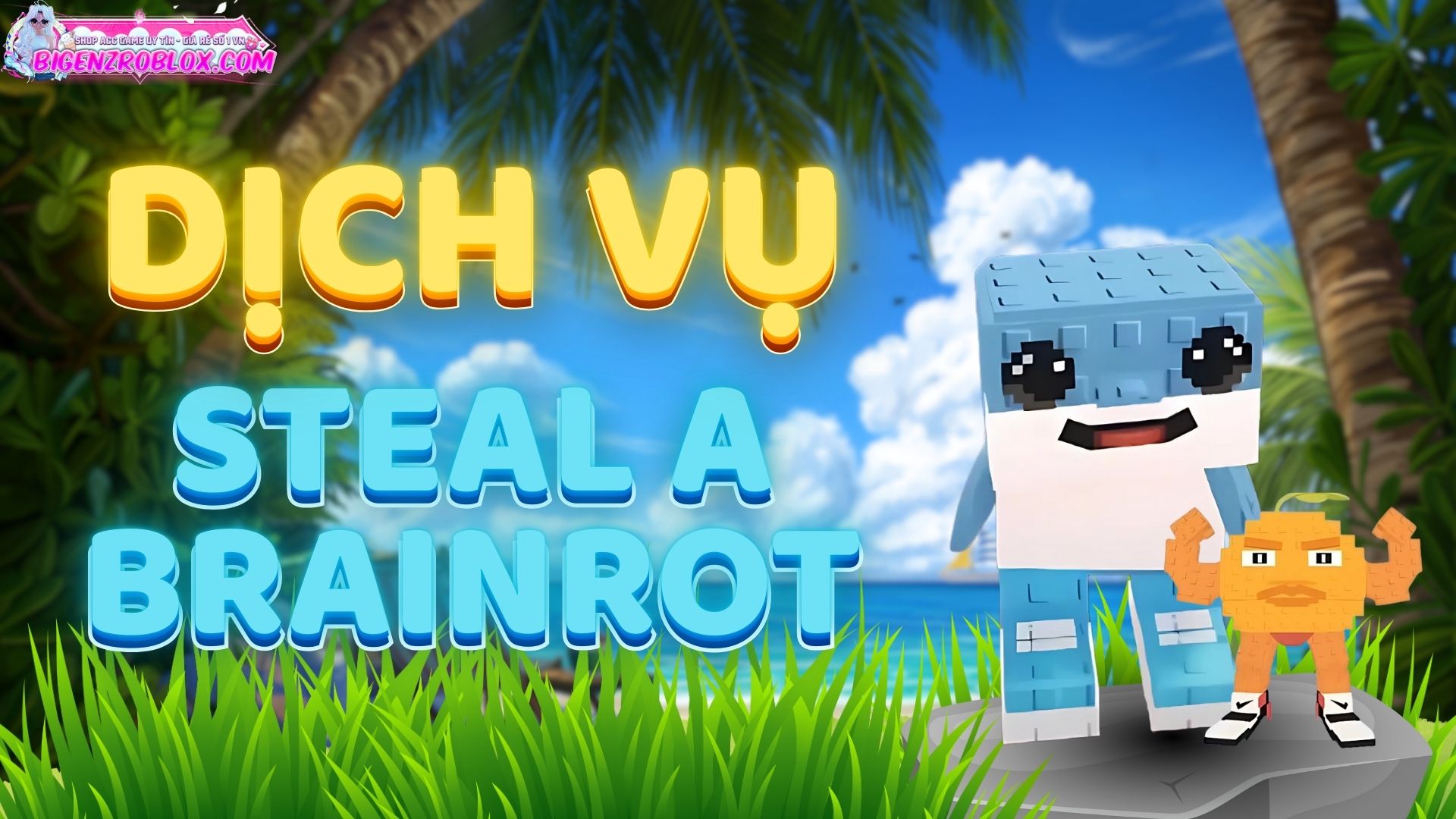 Dịch Vụ Steal A Brainroit