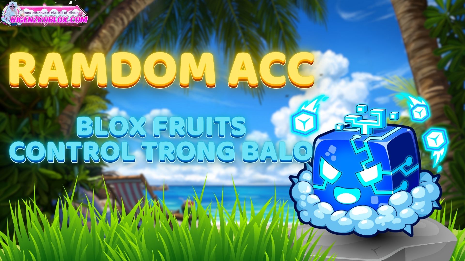 Acc Blox Frutis Có CONTROL RƯƠNG 100k